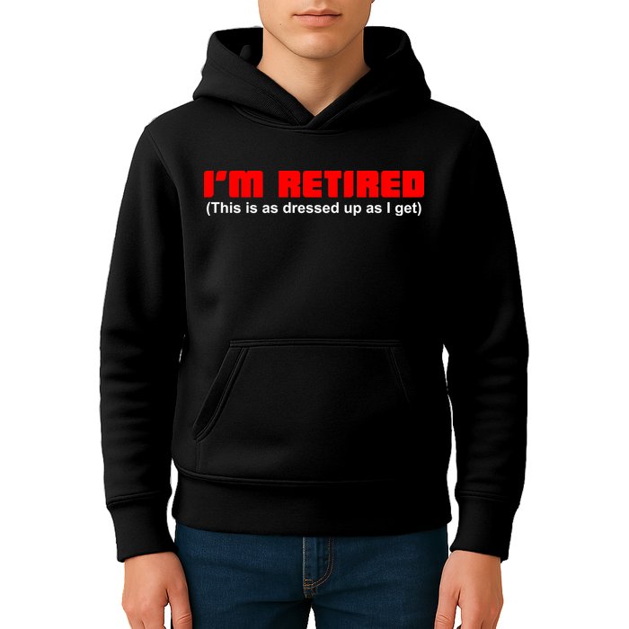 I'm Retired This Is As Dressed Kids Hoodie
