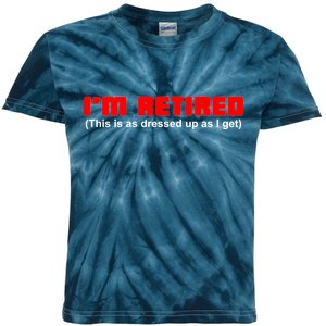 I'm Retired This Is As Dressed Kids Tie-Dye T-Shirt