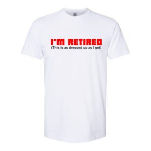 I'm Retired This Is As Dressed Softstyle® CVC T-Shirt