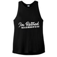 I'm Retired This Is As Dressed Up As I get Ladies PosiCharge Tri-Blend Wicking Tank