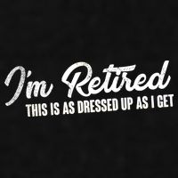 I'm Retired This Is As Dressed Up As I get Ladies PosiCharge Tri-Blend Wicking Tank