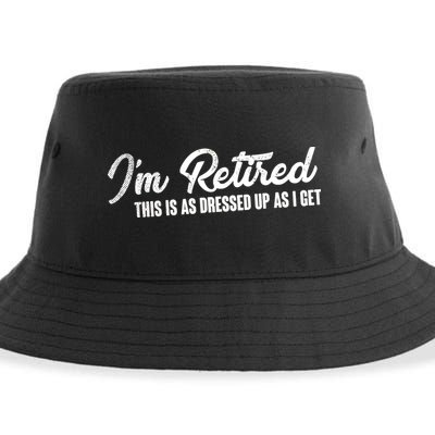 I'm Retired This Is As Dressed Up As I get Sustainable Bucket Hat