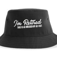 I'm Retired This Is As Dressed Up As I get Sustainable Bucket Hat