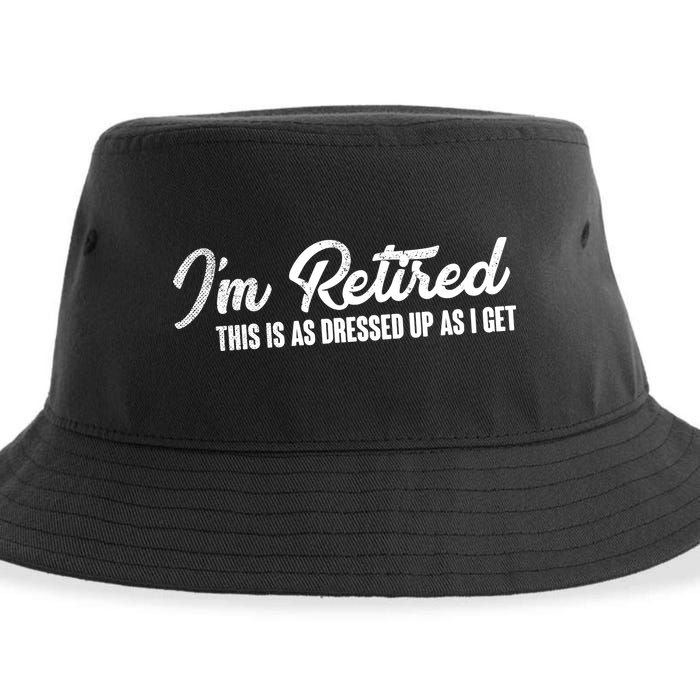 I'm Retired This Is As Dressed Up As I get Sustainable Bucket Hat