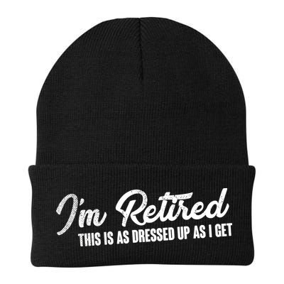 I'm Retired This Is As Dressed Up As I get Beanie