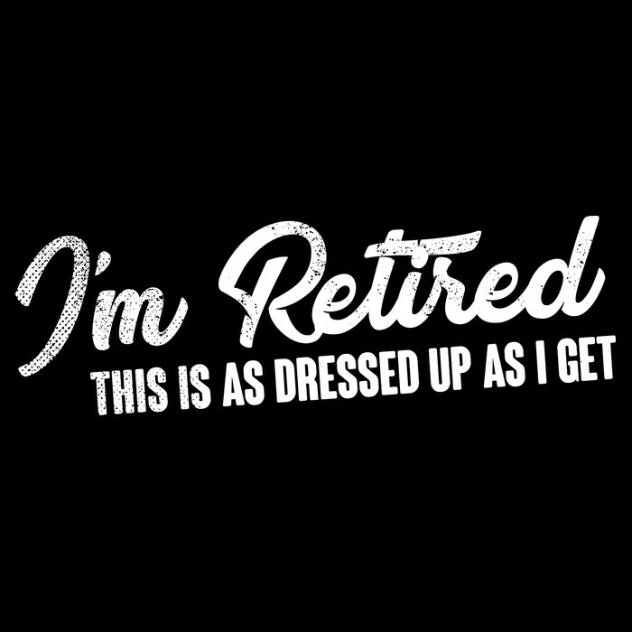 I'm Retired This Is As Dressed Up As I get Drawstring Bag
