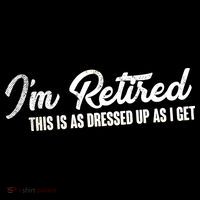 I'm Retired This Is As Dressed Up As I get Youth Performance Sprint T-Shirt