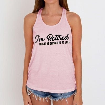 I'm Retired This Is As Dressed Up As I get Women's Knotted Racerback Tank