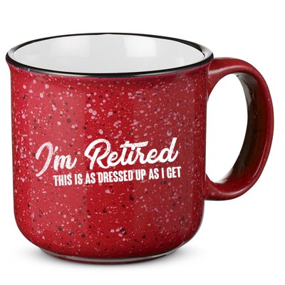 I'm Retired This Is As Dressed Up As I get 15oz Campfire Ceramic Mug