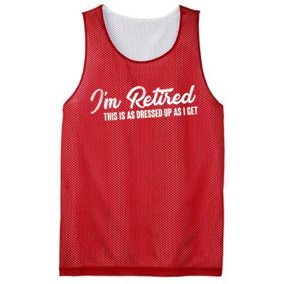 I'm Retired This Is As Dressed Up As I get Mesh Reversible Basketball Jersey Tank