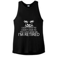 I'm Retried I Don't Want to Have To Can't Make Me Ladies PosiCharge Tri-Blend Wicking Tank