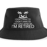 I'm Retried I Don't Want to Have To Can't Make Me Sustainable Bucket Hat