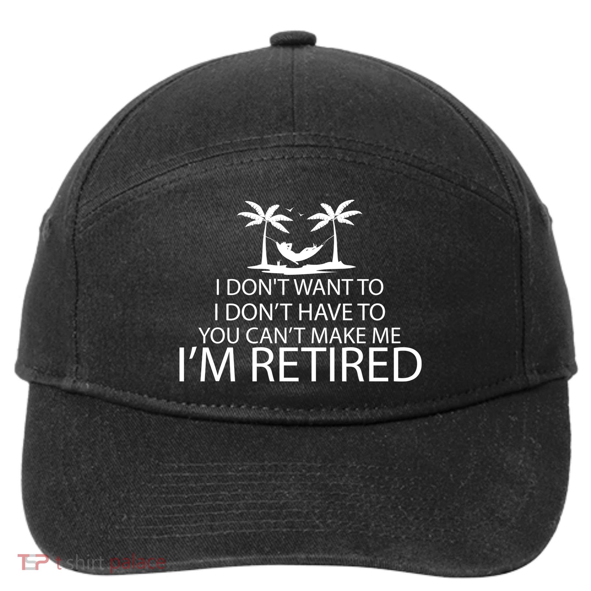 I'm Retried I Don't Want to Have To Can't Make Me 7-Panel Snapback Hat