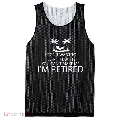 I'm Retried I Don't Want to Have To Can't Make Me Mesh Reversible Basketball Jersey Tank