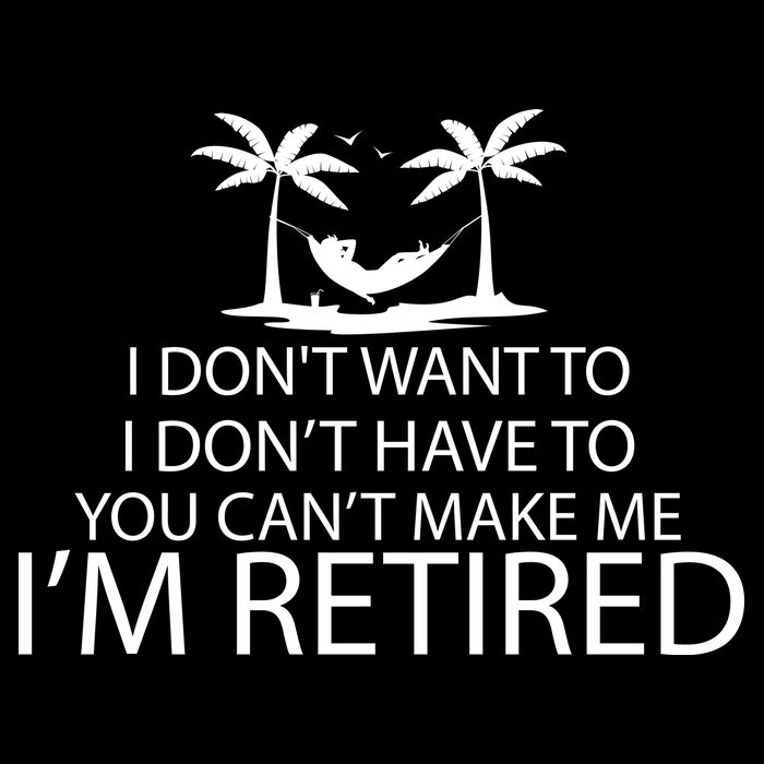 I'm Retried I Don't Want to Have To Can't Make Me Premium T-Shirt