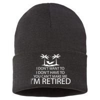 I'm Retried I Don't Want to Have To Can't Make Me Sustainable Knit Beanie