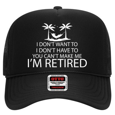 I'm Retried I Don't Want to Have To Can't Make Me Trucker Hat