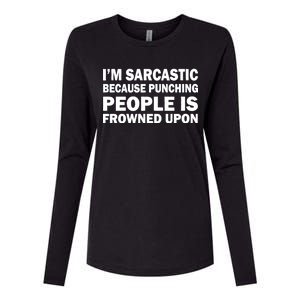 I'm Sarcastic Because Punching People Is Frowned Upon Womens Cotton Relaxed Long Sleeve T-Shirt