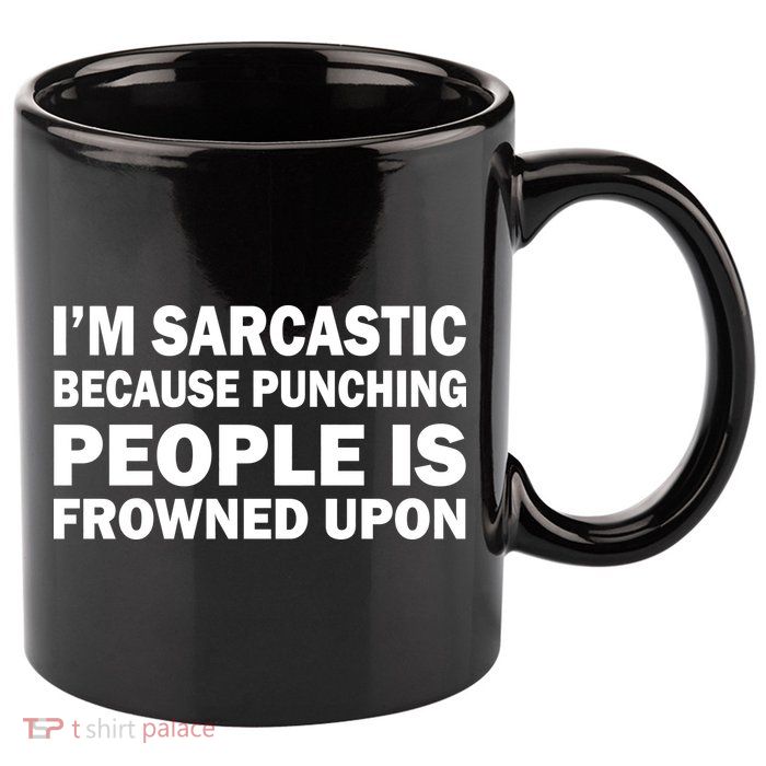 I'm Sarcastic Because Punching People Is Frowned Upon 11oz C Handle Ceramic Mug