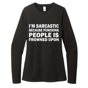 I'm Sarcastic Because Punching People Is Frowned Upon Womens CVC Long Sleeve Shirt