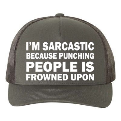 I'm Sarcastic Because Punching People Is Frowned Upon Yupoong Adult 5-Panel Trucker Hat