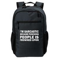 I'm Sarcastic Because Punching People Is Frowned Upon Backpack