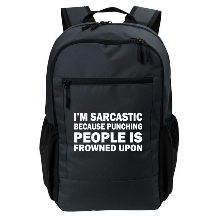 I'm Sarcastic Because Punching People Is Frowned Upon Backpack