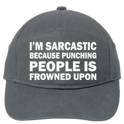 I'm Sarcastic Because Punching People Is Frowned Upon 7-Panel Snapback Hat