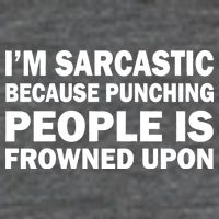I'm Sarcastic Because Punching People Is Frowned Upon Toddler T-Shirt