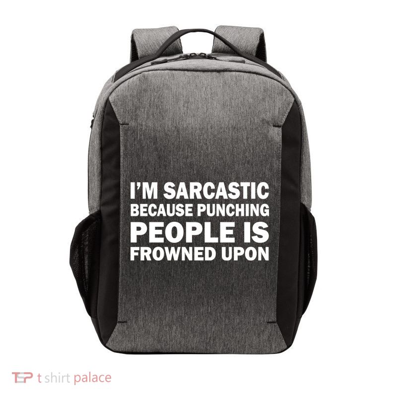 I'm Sarcastic Because Punching People Is Frowned Upon Vector Backpack
