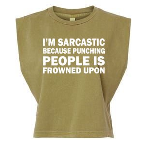 I'm Sarcastic Because Punching People Is Frowned Upon Garment-Dyed Women's Muscle Tee