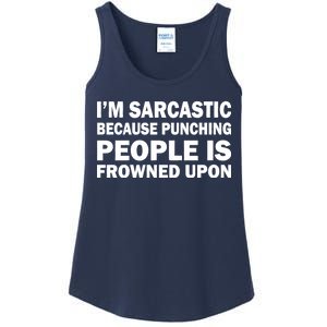 I'm Sarcastic Because Punching People Is Frowned Upon Ladies Essential Tank