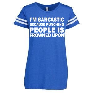 I'm Sarcastic Because Punching People Is Frowned Upon Enza Ladies Jersey Football T-Shirt