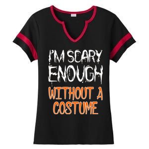 I'm Scary Enough With Out a Costume Halloween Ladies Halftime Notch Neck Tee