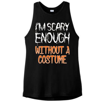 I'm Scary Enough With Out a Costume Halloween Ladies PosiCharge Tri-Blend Wicking Tank