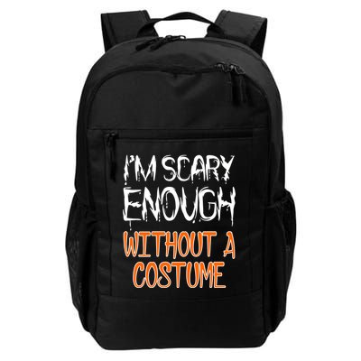 I'm Scary Enough With Out a Costume Halloween Backpack