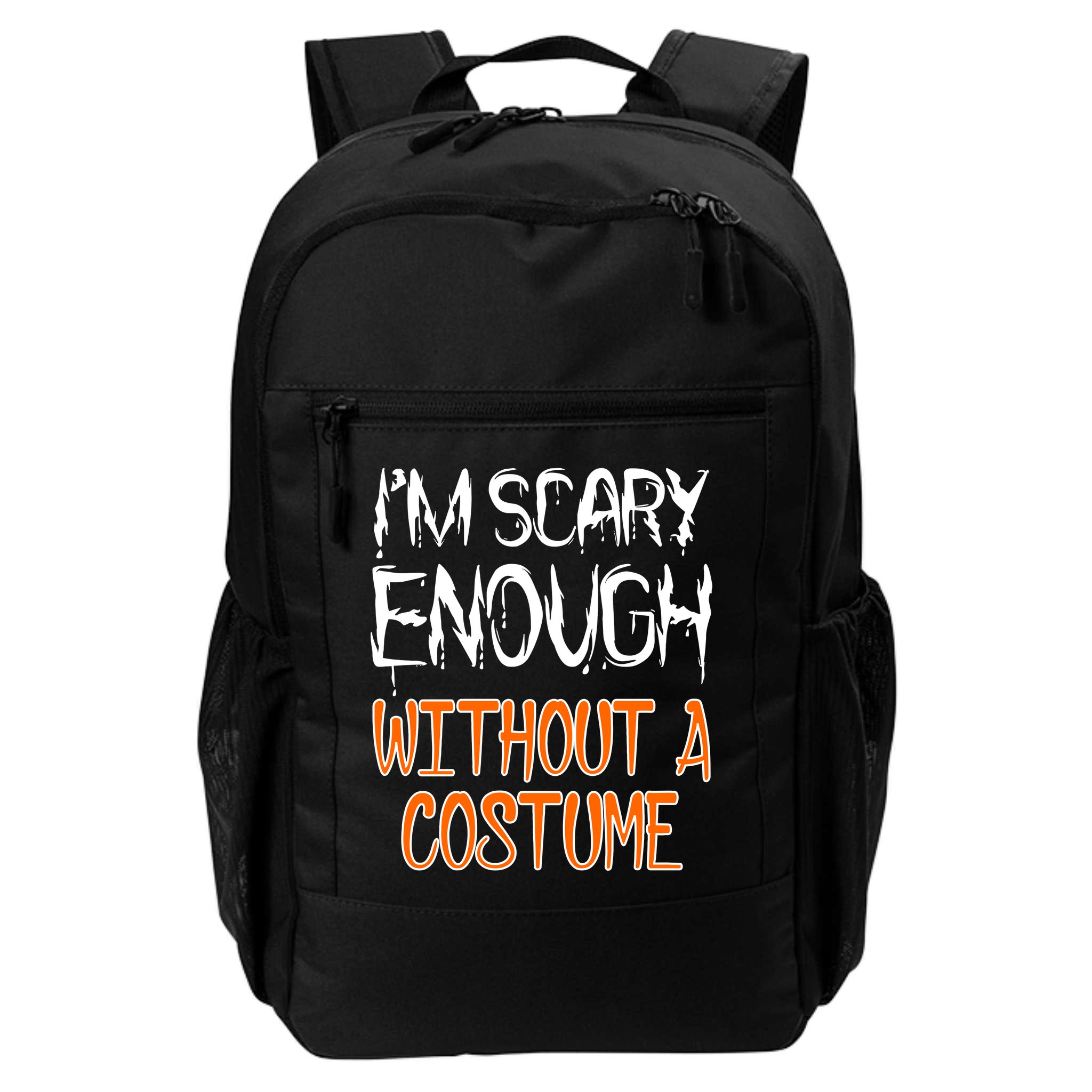 I'm Scary Enough With Out a Costume Halloween Backpack