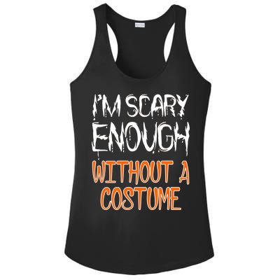 I'm Scary Enough With Out a Costume Halloween Ladies PosiCharge Competitor Racerback Tank