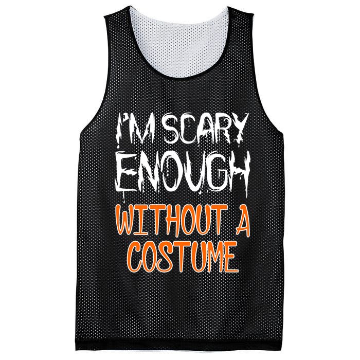 I'm Scary Enough With Out a Costume Halloween Mesh Reversible Basketball Jersey Tank