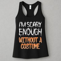I'm Scary Enough With Out a Costume Halloween Womens Tank Top