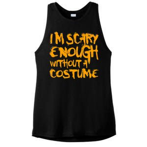 I'm Scary Enough Without A Costume Ladies PosiCharge Tri-Blend Wicking Tank