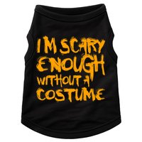 I'm Scary Enough Without A Costume Doggie Tank