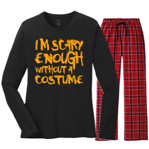 I'm Scary Enough Without A Costume Women's Long Sleeve Flannel Pajama Set 