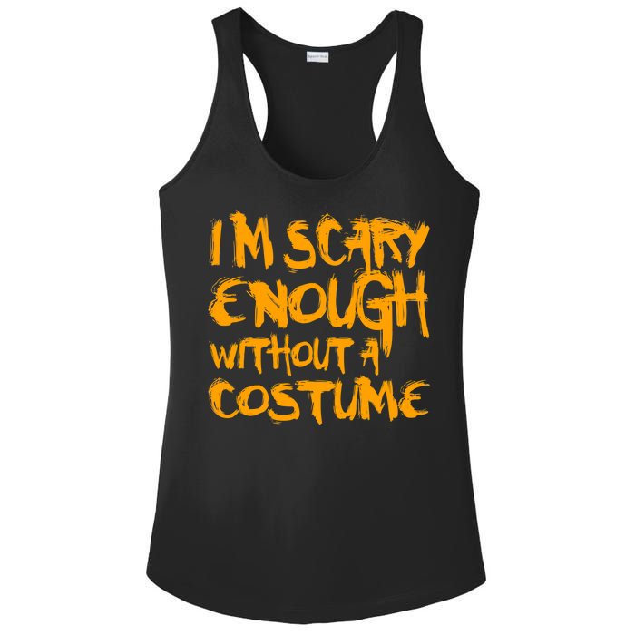 I'm Scary Enough Without A Costume Ladies PosiCharge Competitor Racerback Tank