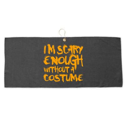 I'm Scary Enough Without A Costume Large Microfiber Waffle Golf Towel