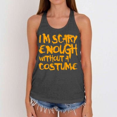 I'm Scary Enough Without A Costume Women's Knotted Racerback Tank