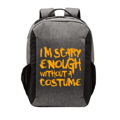 I'm Scary Enough Without A Costume Vector Backpack