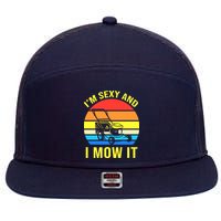 I'm Sexy And I Mow It 7 Panel Mesh Trucker Snapback Hat