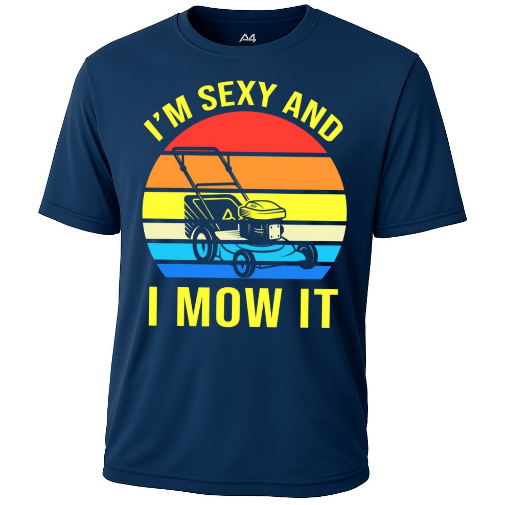 I'm Sexy And I Mow It Performance Shirt