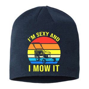 I'm Sexy And I Mow It Sustainable Beanie